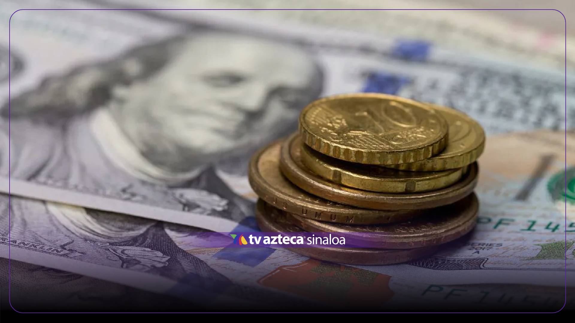 Precio del dólar HOY martes ¿A cuánto se cotiza en Sinaloa?