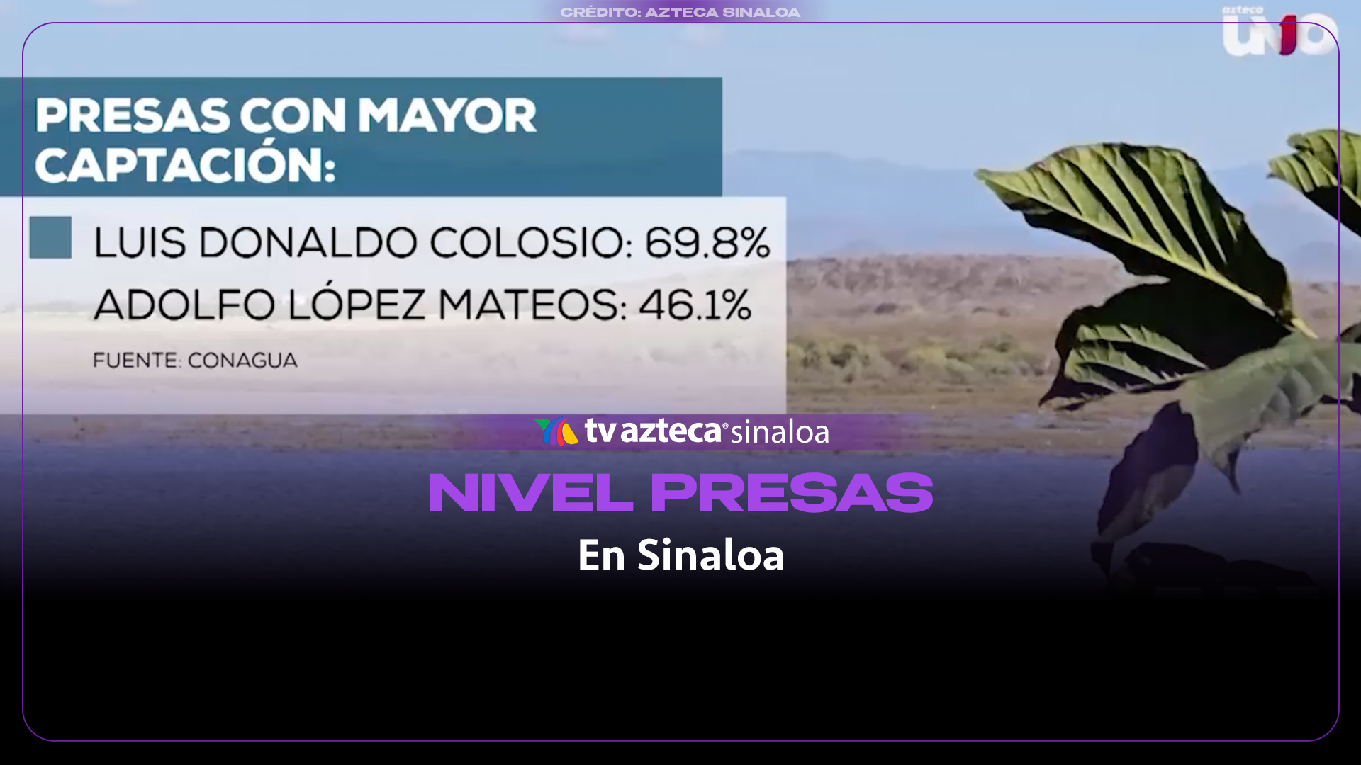 VIDEO| Presas de Sinaloa alcanzan el 55.2% de su almacenamiento